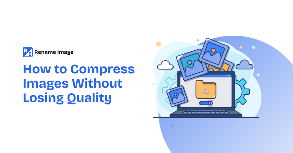How to Compress Images Without Losing Quality